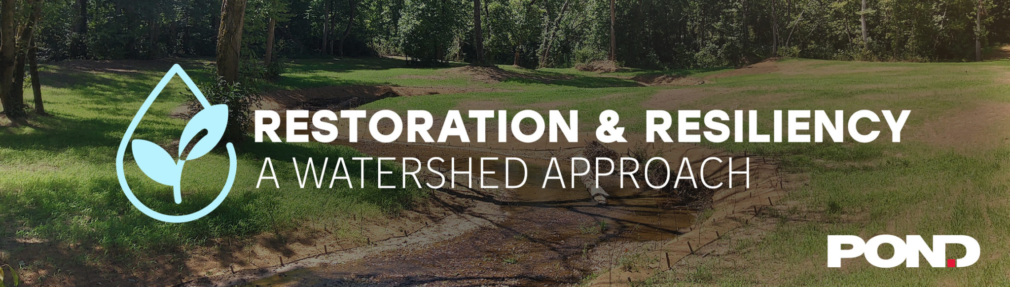 Restoration and Resiliency - a Watershed Approach